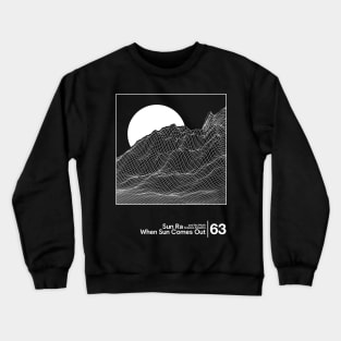 Sun Ra - When Sun Comes Out / Minimal Style Graphic Artwork Design Crewneck Sweatshirt